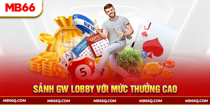 Giới thiệu sảnh game xổ số MB66 - GW Lobby