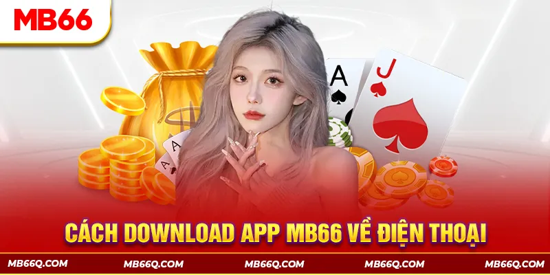 Tải App MB66 Để Trải Nghiệm Thế Giới Giải Trí Ngay Tại Nhà