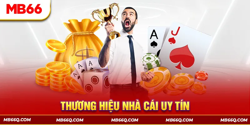 Thương hiệu cá cược MB66 cực kỳ uy tín